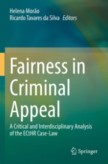 Image for Fairness in criminal appeal  : a critical and interdisciplinary analysis of the ECtHR case-law