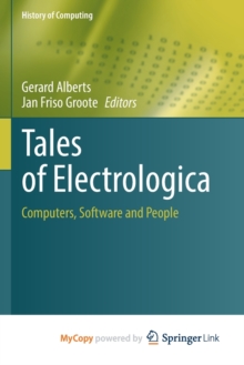 Image for Tales of Electrologica : Computers, Software and People