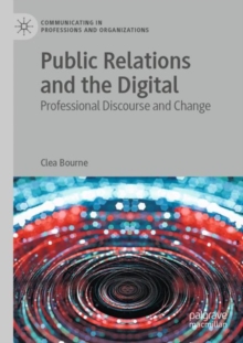 Image for Public relations and the digital  : professional discourse and change