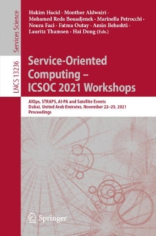 Image for Service-Oriented Computing - ICSOC 2021 Workshops: AIOps, STRAPS, AI-PA and Satellite Events, Dubai, United Arab Emirates, November 22-25, 2021, Proceedings