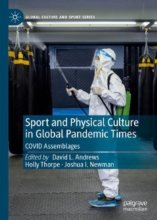Image for Sport and Physical Culture in Global Pandemic Times: COVID Assemblages