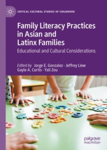 Image for Family Literacy Practices in Asian and Latinx Families: Educational and Cultural Considerations