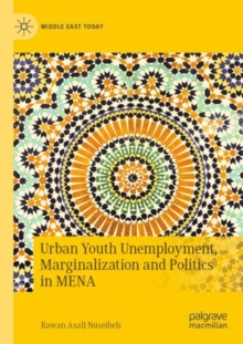 Image for Urban youth unemployment, marginalization and politics in MENA