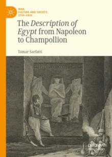 Image for The 'Description of Egypt' from Napoleon to Champollion
