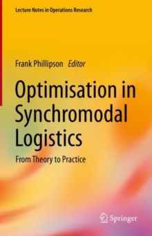 Image for Optimisation in Synchromodal Logistics : From Theory to Practice