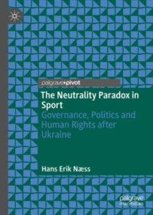Image for The neutrality paradox in sport: governance, politics and human rights after Ukraine