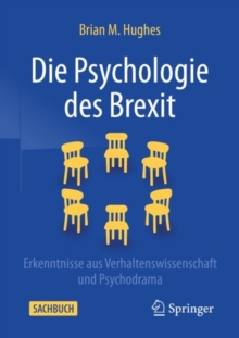 Image for Die Psychologie des Brexit: Erkenntnisse aus Verhaltenswissenschaft und Psychodrama