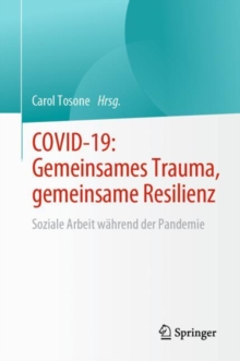 Image for COVID-19: Gemeinsames Trauma, Gemeinsame Resilienz: Soziale Arbeit Wahrend Der Pandemie