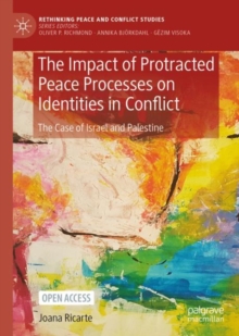 Image for The Impact of Protracted Peace Processes on Identities in Conflict