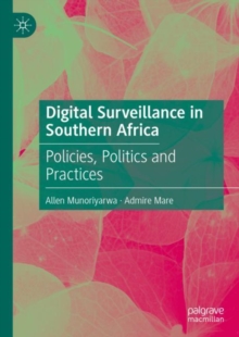 Image for Digital Surveillance in Southern Africa: Policies, Politics and Practices