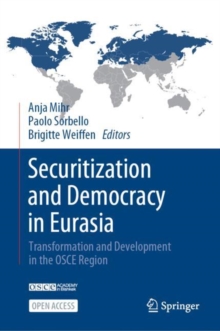 Image for Securitization and Democracy in Eurasia: Transformation and Development in the OSCE Region
