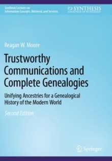 Image for Trustworthy communications and complete genealogies  : unifying ancestries for a genealogical history of the modern world