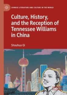 Image for Culture, history, and the reception of Tennessee Williams in China