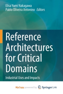 Image for Reference Architectures for Critical Domains : Industrial Uses and Impacts