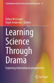 Image for Learning science through drama  : exploring international perspectives