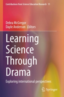Image for Learning science through drama  : exploring international perspectives