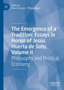 Image for The Emergence of a Tradition Volume II Money and the Market Process: Essays in Honor of Jesús Huerta De Soto