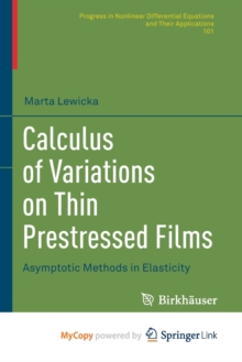 Image for Calculus of Variations on Thin Prestressed Films : Asymptotic Methods in Elasticity