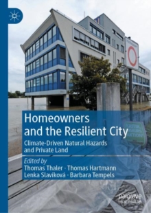 Image for Homeowners and the Resilient City: Climate-Driven Natural Hazards and Private Land