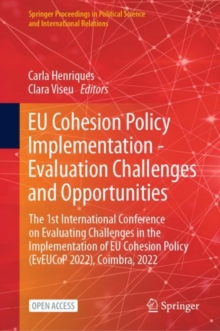 Image for EU Cohesion Policy Implementation - Evaluation Challenges and Opportunities: The 1st International Conference on Evaluating Challenges in the Implementation of EU Cohesion Policy (EvEUCoP 2022), Coimbra, 2022