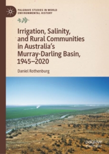 Image for Irrigation, Salinity, and Rural Communities in Australia's Murray-Darling Basin, 1945-2020