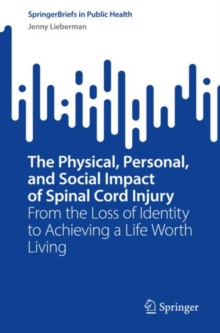 Image for Physical, Personal, and Social Impact of Spinal Cord Injury: From the Loss of Identity to Achieving a Life Worth Living