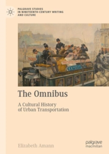 Image for The Omnibus: A Cultural History of Urban Transportation