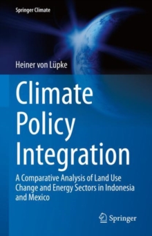 Image for Climate Policy Integration: A Comparative Analysis of Land Use Change and Energy Sectors in Indonesia and Mexico
