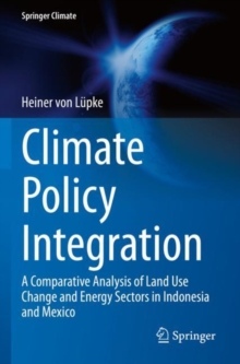 Image for Climate policy integration  : a comparative analysis of land use change and energy sectors in Indonesia and Mexico