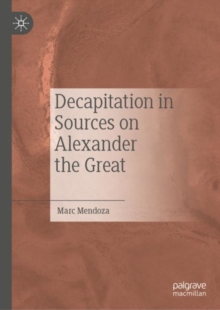 Image for Decapitation in sources on Alexander the Great