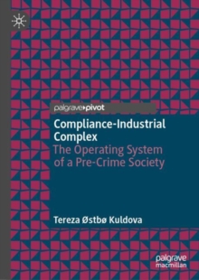 Image for Compliance-industrial complex  : the operating system of a pre-crime society