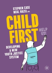Image for Child First  : developing a new youth justice system