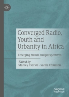 Image for Converged radio, youth and urbanity in Africa  : emerging trends and perspectives