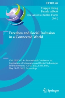 Image for Information and Communication Technologies for Development: Freedom and Social Inclusion in a Connected World : 17th International Conference on Social Implications of Computers in Developing Countries, ICT4D 2022, Lima, Peru, May 25-27, 2022, Proceedings