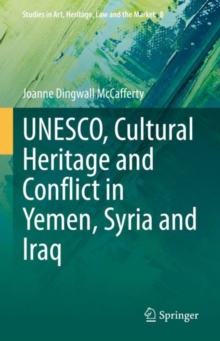 Image for UNESCO, cultural heritage and conflict in Yemen, Syria and Iraq