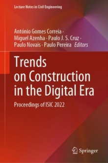 Image for Trends on Construction in the Digital Era: Proceedings of ISIC 2022
