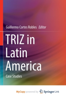 Image for TRIZ in Latin America : Case Studies