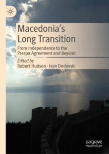 Image for Macedonia's Long Transition: From Independence to the Prespa Agreement and Beyond