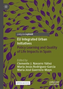Image for EU integrated urban initiatives: policy learning and quality of life impacts in Spain