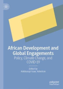 Image for African development and global engagements: policy, climate change, and COVID-19