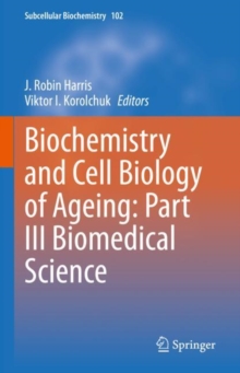 Image for Biochemistry and Cell Biology of Ageing. Part III Biomedical Science