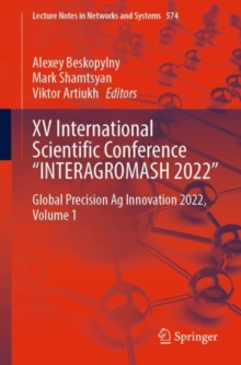 Image for XV International Scientific Conference "INTERAGROMASH 2022" Volume 1: Global Precision Ag Innovation 2022