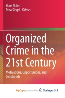 Image for Organized Crime in the 21st Century : Motivations, Opportunities, and Constraints
