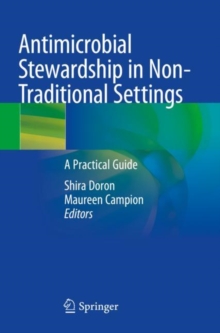 Image for Antimicrobial stewardship in non-traditional settings  : a practical guide