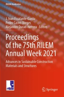 Image for Proceedings of the 75th RILEM Annual Week 2021  : advances in sustainable construction materials and structures