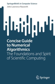 Image for Concise guide to numerical algorithmics  : the foundations and spirit of scientific computing