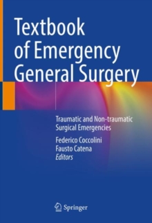 Image for Textbook of emergency general surgery  : traumatic and non-traumatic surgical emergencies