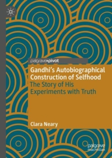 Image for Gandhi's autobiographical construction of selfhood  : the story of his experiments with truth