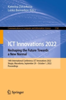 ICT Innovations 2022. Reshaping the Future Towards a New Normal