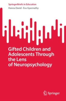 Image for Gifted Children and Adolescents Through the Lens of Neuropsychology